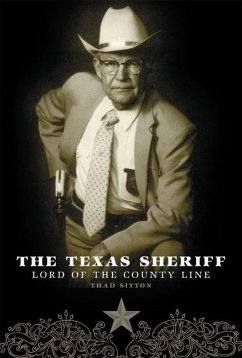 The Texas Sheriff: Lord of the County Line - Sitton, Thad