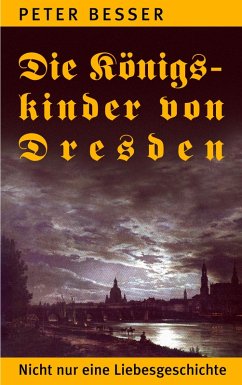 Cover Die Königskinder von Dresden