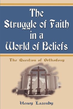 The Struggle of Faith in a World of Beliefs - Lazenby, Henry F.