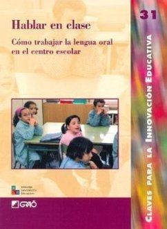 Hablar en clase : cómo trabajar la lengua oral en el centro escolar - Larreula Vidal, Enric; Vilà, Montserrat; Barragán Vicaria, Catalina . . . [et al.