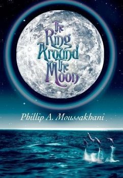 The Ring Around The Moon - Moussakhani, Phillip A.