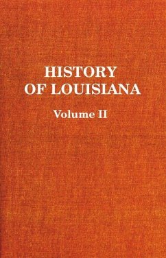 History of Louisiana: The French Domination - Gayarré, Charles