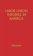 Labor Union Theories in America - Bild 1