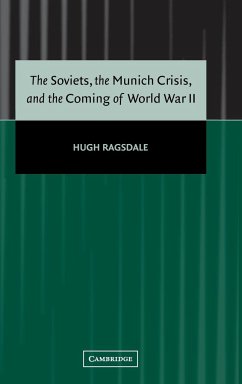 The Soviets, the Munich Crisis, and the Coming of World War II - Ragsdale, Hugh