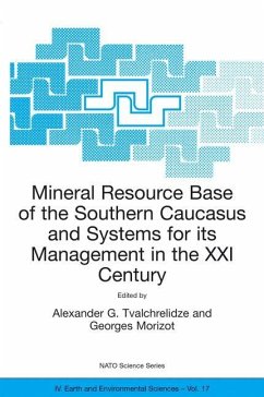 Mineral Resource Base of the Southern Caucasus and Systems for its Management in the XXI Century - Tvalchrelidze, Alexander G. / Morizot, Georges (Hgg.)