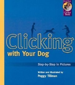 Clicking with Your Dog - Tillman, Peggy