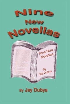 Nine New Novellas - Dubya, Jay