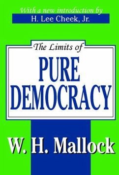 The Limits of Pure Democracy - Mallock, William Hurrell
