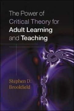 The Power of Critical Theory for Adult Learning and Teaching - Brookfield, Stephen