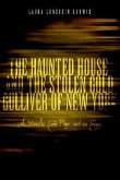 The Haunted House and the Stolen Gold, Gulliver of New York: A Novella, Comic Play and an Essay