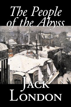 The People of the Abyss by Jack London, Nonfiction, Social Issues, Homelessness & Poverty - London, Jack