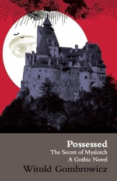 Possessed: The Secret of Myslotch: A Gothic Novel - Gombrowicz, Witold