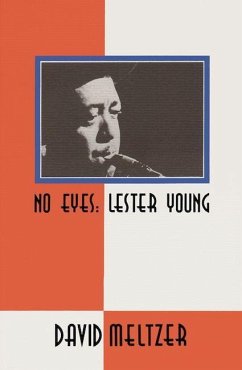 No Eyes: Lester Young - Meltzer, David