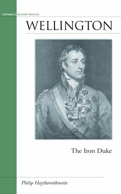 Wellington: The Iron Duke - Haythornthwaite, Philip J.