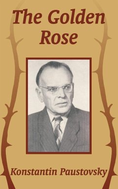 Golden Rose, The - Paustovsky, Konstantin