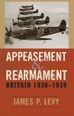 Appeasement and Rearmament Appeasement and Rearmament