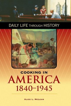 Cooking in America, 1840-1945 - Mclean, Alice