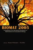 Biomat 2005 - Proceedings of the International Symposium on Mathematical and Computational Biology
