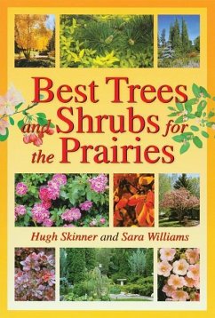 Best Trees and Shrubs for the Prairies - Skinner, Hugh