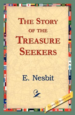The Story of the Treasure Seekers - Nesbit, Edith; Nesbit, E.