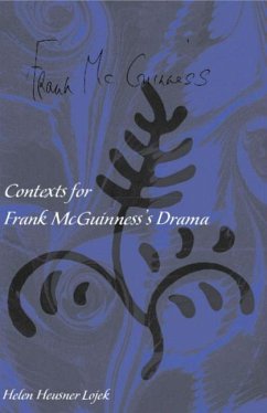 Contexts for Frank McGuinness's Drama - Lojek, Helen Heusner