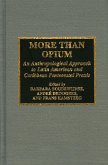 More Than Opium: An Anthropological Approach to Latin American and Caribbean Pentecostal Praxis Volume 14