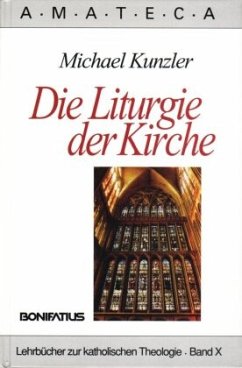 Die Liturgie der Kirche - Kunzler, Michael