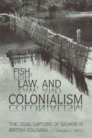 Fish, Law, and Colonialism - Harris, Douglas C