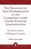 The Paradoxes of Self-Determination in the Cameroons under United Kingdom Administration