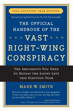 The Official Handbook of the Vast Right-Wing Conspiracy 2006 - Smith, Mark W