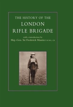 History of the London Rifle Brigade 1859-1919 - Various; Maurice, Frederick