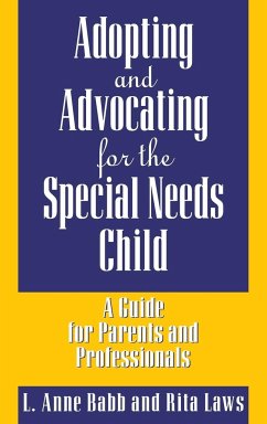 Adopting and Advocating for the Special Needs Child - Babb, L. Anne; Laws, Rita
