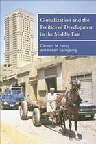 Globalization and the Politics of Development in the Middle East - Henry, M. / Springborg, Robert