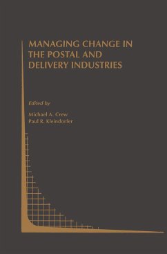 Managing Change in the Postal and Delivery Industries - Crew, Michael A. / Kleindorfer, Paul R. (Hgg.)