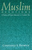 Muslim Devotions: A Study of Prayer-Manuals in Common Use