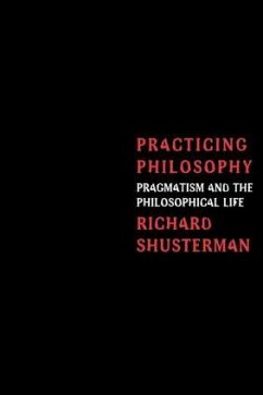 Practicing Philosophy - Shusterman, Richard