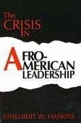 The Crisis in Afro-American Leadership - Haskins, Ethelbert