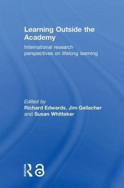 Learning Outside the Academy - Edwards, Richard / Gallacher, Jim / Whittaker, Susan (eds.)