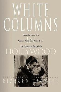 White Columns in Hollywood: Reports from the Gone with the Wind Sets - Myrick, Susan