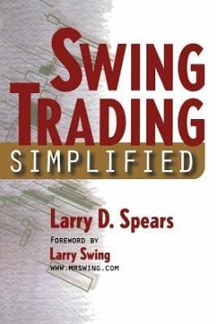 Swing Trading Simplified - Spears, Larry D.