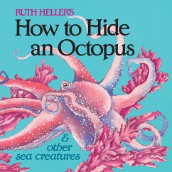 How to Hide an Octopus and Other Sea Creatures - Heller, Ruth