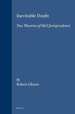 Inevitable Doubt: Two Theories of Shī'ī Jurisprudence - Gleave, Robert