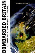 Bombarded Britain: A Search for British Impact Structures - Stratford, Richard