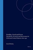Fertility, Food and Fever: Population, Economy and Environment in North and Central Sulawesi, 1600-1930