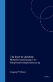The Body in Question: Metaphor and Meaning in the Interpretation of Ephesians 5:21-33