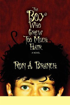 The Boy Who Grew Too Much Hair - Branch, Ron A.