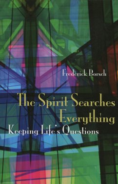 The Spirit Searches Everything - Borsch, Frederick