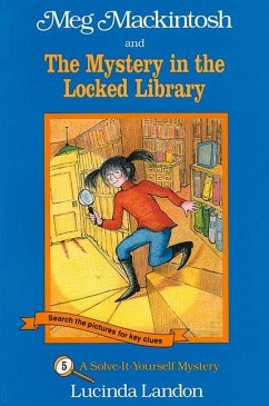 Meg Mackintosh and the Mystery in the Locked Library - Title #5: A Solve-It-Yourself Mystery Volume 5 - Landon, Lucinda