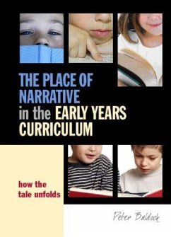 The Place of Narrative in the Early Years Curriculum - Baldock, Peter
