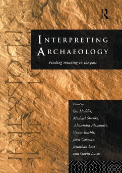 Interpreting Archaeology - Alexandri, Alexandra / Buchli, Victor / Carman, John / Gavin, Lucas / Hodder, Ian / Last, Jonathan / Shanks, Michael (eds.)